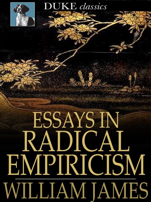 Title details for Essays in Radical Empiricism by William James - Wait list